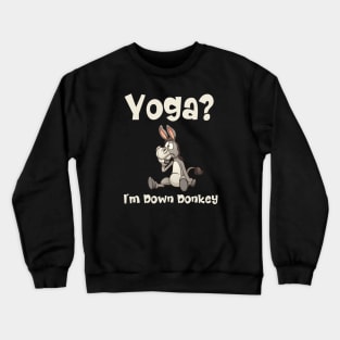 Funny Yoga I'm Down Donkey Crewneck Sweatshirt